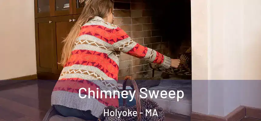  Chimney Sweep Holyoke - MA