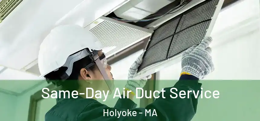  Same-Day Air Duct Service Holyoke - MA